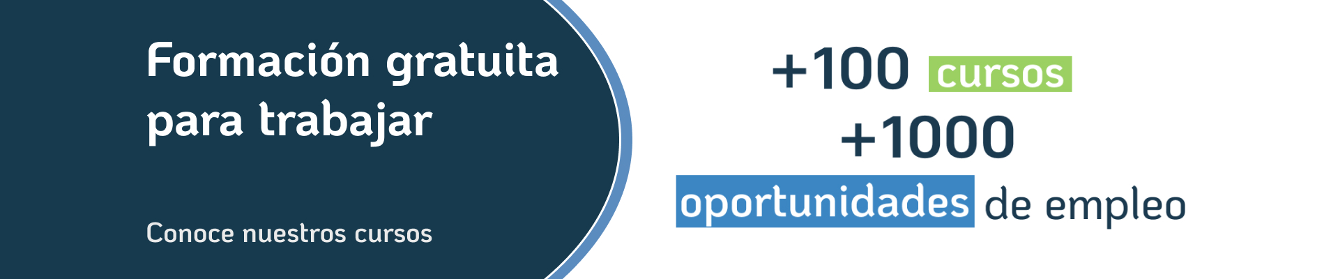 Formación gratuita para trabajar. Conoce nuestros cursos: más de 100 cursos y más de 1000 oportunidades de empleo.
